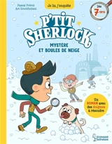 P'tit Sherlock. Mystère et boules de neige - Pascal Prévot