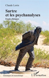 Sartre et les psychanalyses : essais cliniques - Claude Lorin