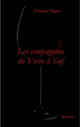 Les compagnons du verre à soif - François Vignes