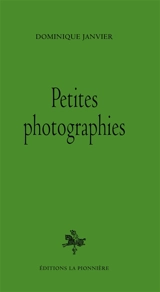 Petites photographies - Dominique Janvier