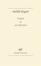 L'Ennui et ses discours - Michèle Huguet