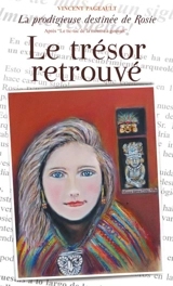 La prodigieuse destinée de Rosie. Le trésor retrouvé - Vincent Pageault