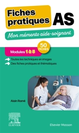 Fiches pratiques AS : mon mémento aide-soignant : modules 1 à 5, 50 fiches - Alain Ramé