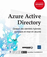 Azure Active Directory : gestion des identités hybrides (concepts et mise en oeuvre) - Seyfallah Tagrerout
