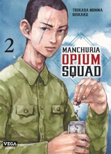 Manchuria opium squad. Vol. 2 - Tsukasa Monma