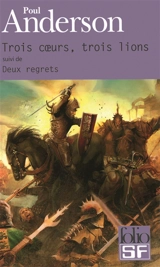Trois coeurs, trois lions. Deux regrets - Poul Anderson
