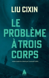 Le problème à trois corps. Vol. 1 - Cixin Liu