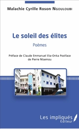 Le soleil des élites : poèmes - Malachie Cyrille Roson Ngouloubi