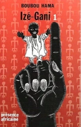 Izé-Gani. Vol. 1 - Boubou Hama