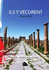 Ils y vécurent : Mahjour : terre désolée - Pierre-Giner Kouzmin