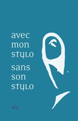 Avec mon stylo. Sans son stylo - Philippe Annocque