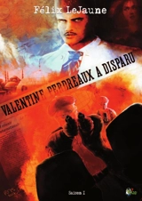 Valentine Perdreaux a disparu. Vol. 1 - Félix LeJaune