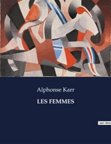 LES FEMMES : Les défis du mariage chez les artistes : une exploration des relations conjugales et de leurs complexités. - Alphonse Karr