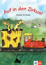 Auf in den Zirkus ! : deutsch für Kinder - Begona Beutelspacher