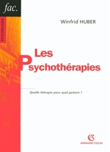 Les psychothérapies : quelle thérapie pour quel patient ? - Winfrid Huber