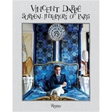 Vincent Darre Surreal Interiors of Paris (New ed) - Bernard-Henri Lévy