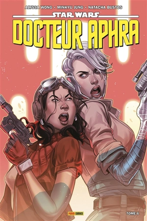 Star Wars : Docteur Aphra. Vol. 6. Ascendant - Alyssa Wong