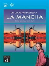 Un viaje fantastico a La Mancha : nivel A1 - Elvira Sancho