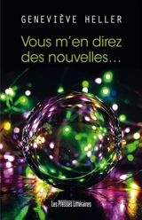 Vous m'en direz des nouvelles... : recueil de nouvelles - Geneviève Heller