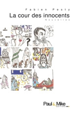 La cour des innocents : recueil de nouvelles - Fabien Pesty