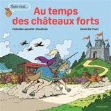 Au temps des châteaux forts : suis-moi... - Nathalie Lescaille