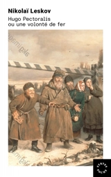 Hugo Pectoralis ou Une volonté de fer - Nikolaï Leskov