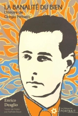 La banalité du bien : l'histoire de Giorgio Perlasca - Enrico Deaglio