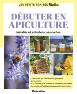 Débuter en apiculture : installer et entretenir ses ruches - Gilles Fert