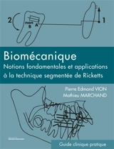 Biomécanique : notions fondamentales et applications à la technique segmentée de Ricketts - Pierre Vion