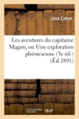 Les aventures du capitaine Magon, ou Une exploration phénicienne (3e éd.) (Ed.1891) - Léon Cahun