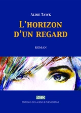 L'horizon d'un regard - Aline Tawk