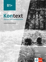 Kontext, Deutsch als Fremdsprache B1+ : Unterrichtshandbuch - Maja Ehrardt