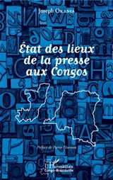 Etat des lieux de la presse aux Congos - Joseph Okania