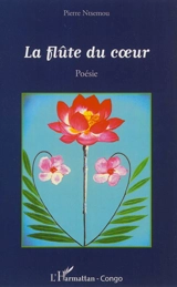 La flûte du coeur - Pierre Ntsemou