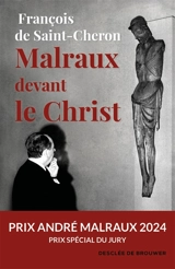 Malraux devant le Christ - François de Saint-Chéron