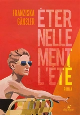 Eternellement l'été - Franziska Gänsler