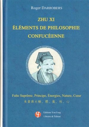 Eléments de philosophie confucéenne - Xi Zhu