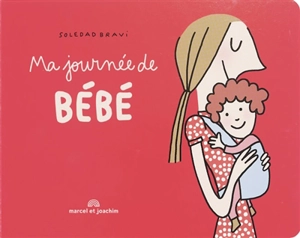 Ma journée de bébé - Soledad Bravi