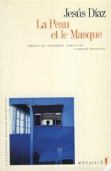 La peau et le masque - Jesús Díaz