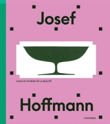 Josef Hoffmann : sous le charme de la beauté - Adrian Prieto
