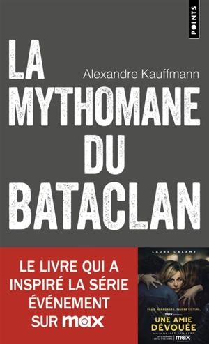 La mythomane du Bataclan - Alexandre Kauffmann