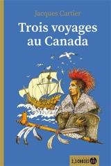 Trois voyages au Canada - Jacques Cartier