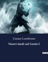 Nuovi studi sul Genio I : L'analisi psichiatrica di Cristoforo Colombo : genio o follia ? - Cesare Lombroso