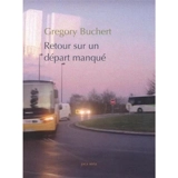 Retour sur un départ manqué - Gregory Buchert