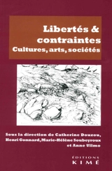 Libertés & contraintes : cultures, arts, sociétés