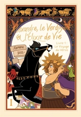 Alexandre, le verdoyant et l'élixir de vie. Vol. 1. Le voyage du héros - Reimena Yee