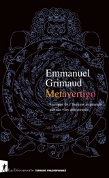 Metavertigo : vertiges de l'humain augmenté par ses vies antérieures - Emmanuel Grimaud