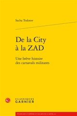 De la City à la ZAD : une brève histoire des carnavals militants - Sacha Todorov