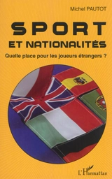 Sport et nationalités : quelle place pour les joueurs étrangers ? - Michel Pautot
