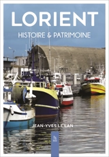 Lorient : histoire & patrimoine - Jean-Yves Le Lan